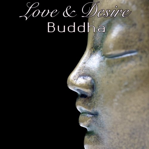 Buddha Love & Desire – Extremely Sensuous Lounge & Chill Music for Nightlife