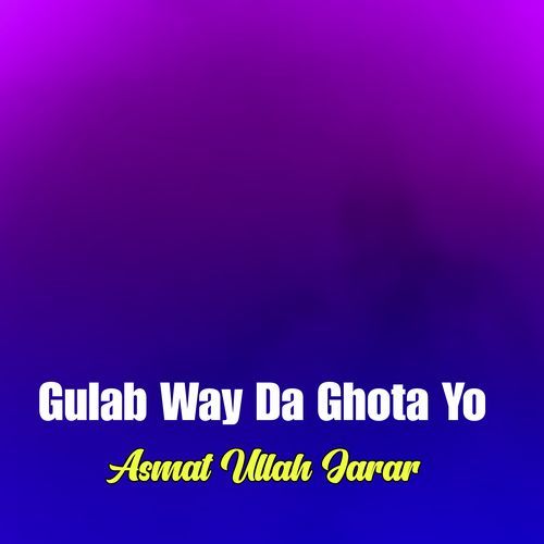 Gulab Way Da Ghota Yo