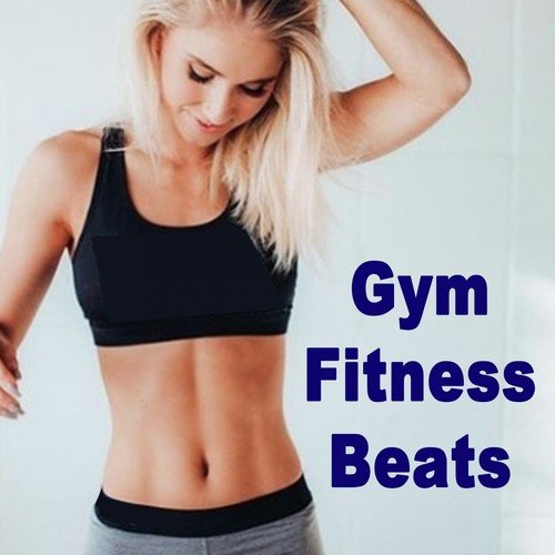Gym Fitness Beats (128 Bpm) & DJ Mix (The Best Music for Aerobics, Pumpin' Cardio Power, Crossfit, Plyo, Exercise, Steps, Pilo, Barré, Routine, Curves, Sculpting, Abs, Butt, Lean, Twerk, Slim Down Fitness Workout)