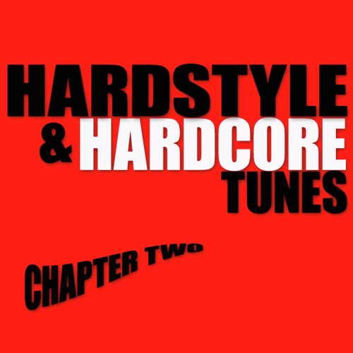 Hardstyle & Hardcore Tunes Chapter Two