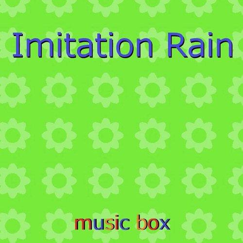 Imitation Rain （オルゴール）