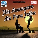 Jila Azamgarh Me Pera Jaibu