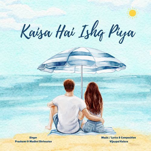 Kaisa Hai Ishq Piya