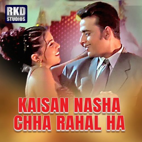 Kaisan Nasha chha Rahal ha
