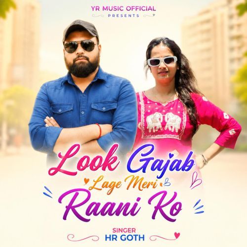 Look Gajab Lage Meri Raani Ko