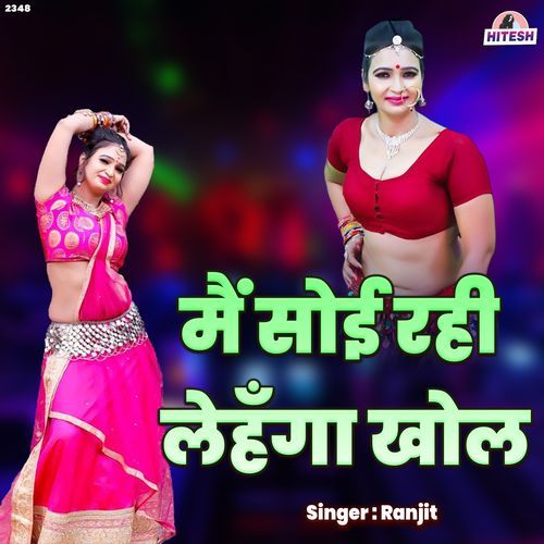 Main Soi Rahi Lehenga Khol
