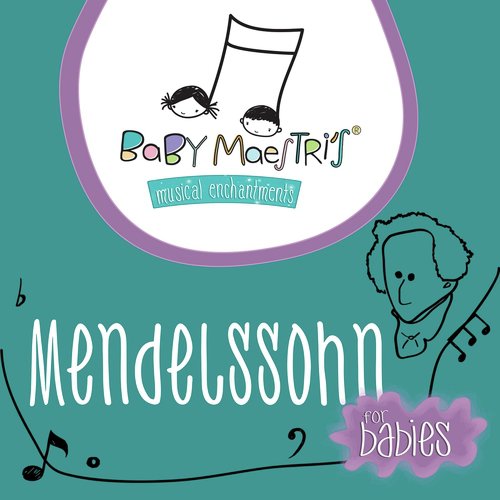 Mendelssohn for Babies