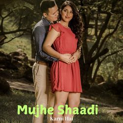 Mujhe Shaadi Karni Hai-Mxw8S014W3Y