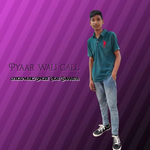 PYAAR WALI GALL
