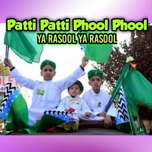 Patti Patti Phool Phool Ya Rasool (Original Mixed)