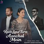 Rakh Lena Tere Aanchal Mein