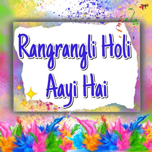 Rangrangli Holi Aayi Hai