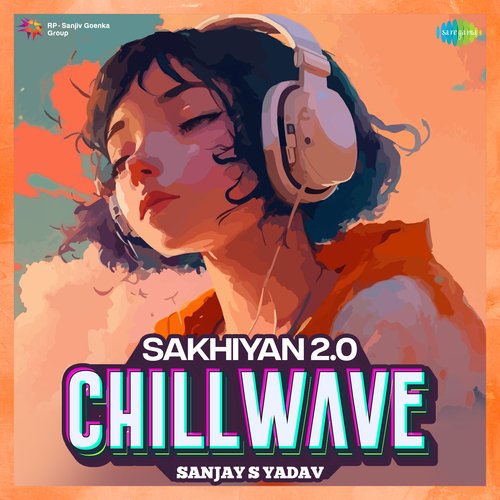 Sakhiyan 2.0 - Chillwave