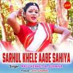 Sarhul Khele Aabe Sahiya