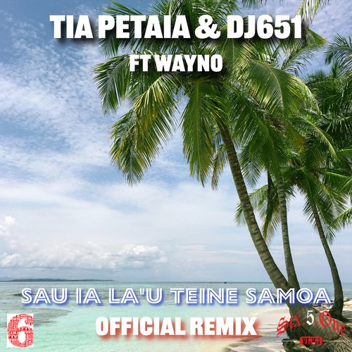 Sau ia la'u Teine Samoa (DJ651 Remix) cover art