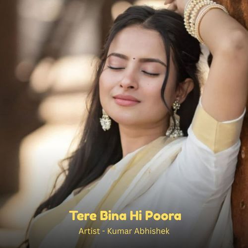 Tere Bina Hi Poora