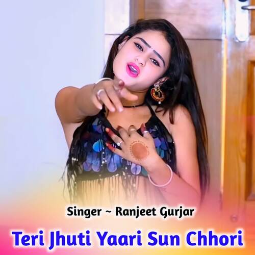 Teri Jhuthi Yaari Sun Chori