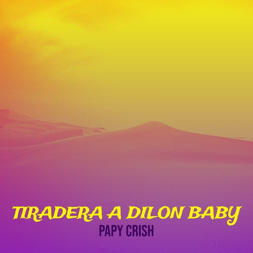 Tiradera a Dilon Baby cover art