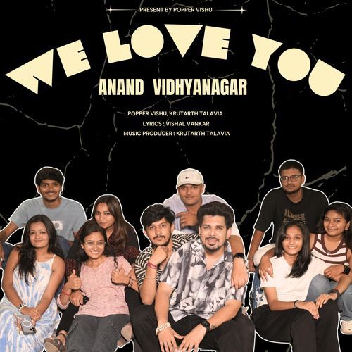WE LOVE YOU ANAND VIDHYANAGAR