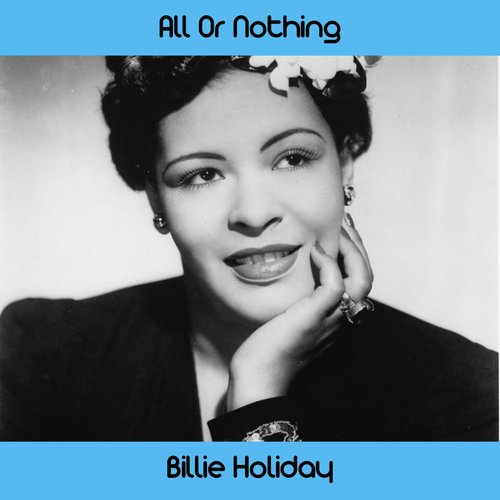 All or Nothing at All Medley: Do Nothin' Till You Hear from Me / Cheek to Cheek / Ill Wind / Speak Low / We'll Be Together Again / All or Nothing at All / Sophisticated Lady / April in Paris / I Wished on the Moon / But Not for Me / Say It Isn't So / Love