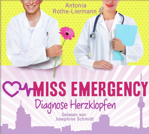 Antonia Rothe-Liermann: Miss Emergency - Diagnose Herzklopfen