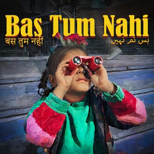 Bas Tum Nahi