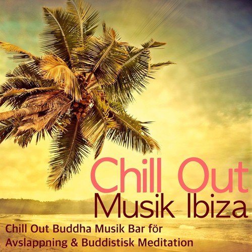 Chill Out Musik Ibiza - Chill Out Buddha Musik Bar för Avslappning & Buddistisk Meditation_poster_image