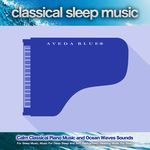 Les Adieux - Beethoven - Classical Piano and Ocean Waves For Sleep - Classical Music - Nature Sounds For Deep Sleep - Sleeping Music artwork
