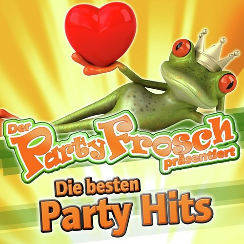 Der Partyfrosch präsentiert - Die besten Party Hits (2011 Charts - Après Ski Disco - Karneval Hit Club - Opening Mallorca 2012 - Oktoberfest - Schlager Discofox 2013 Fox)