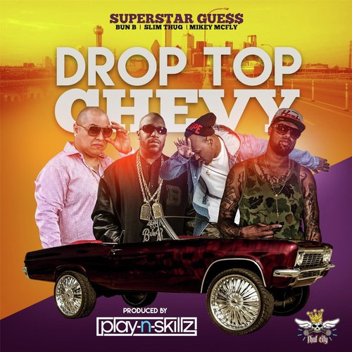 Drop Top Chevy (feat. Bun B, Slim Thug & Mikey Mcfly)_poster_image