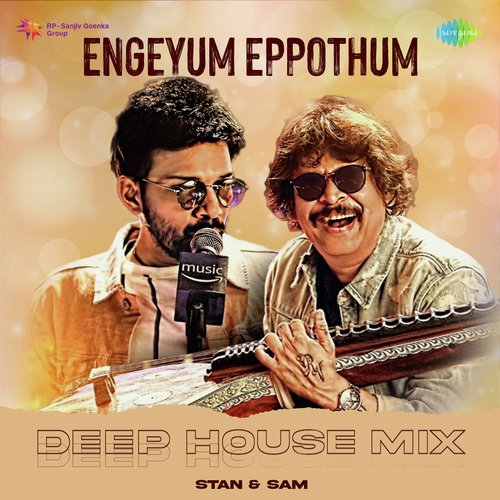 Engeyum Eppothum - Deep House Mix