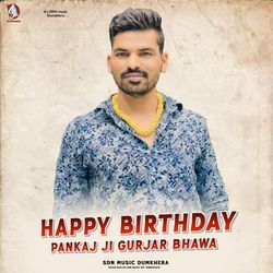 Happy Birthday Pankaj Ji Gurjar Bhawa