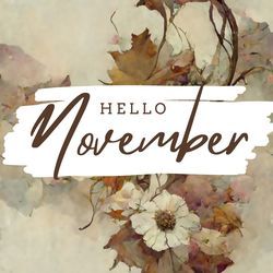 Hello November