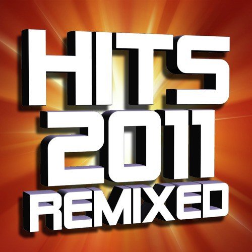 Hits 2011 Remixed