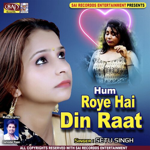 Hum Roye Hai Din Raat