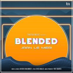 Jaan Le Meri (Blended)-JTxbei59dkY