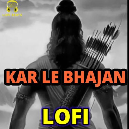 Kar Le Bhajan LoFi