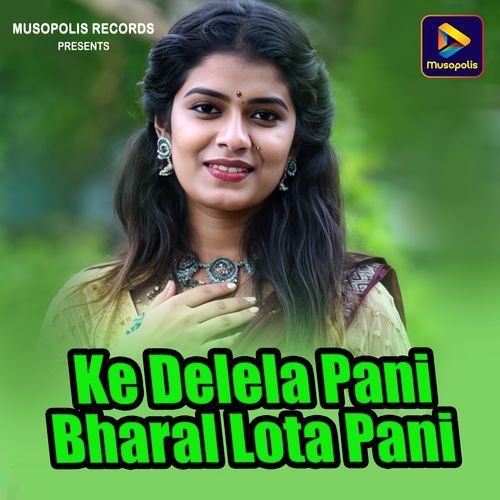 Ke Delela Pani Bharal Lota Pani