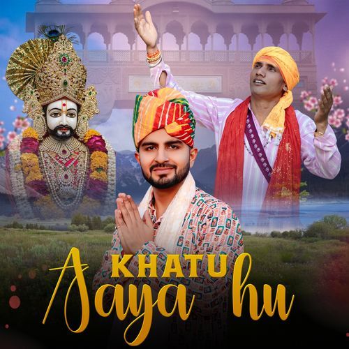 Khatu Aaya Hu