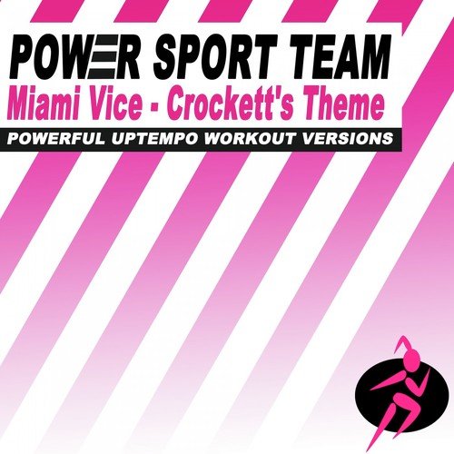 Miami Vice - Crockett's Theme (Powerful Uptempo Cardio, Fitness, Crossfit & Aerobics Workout Versions)