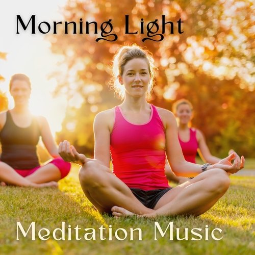 Morning Light Meditation Music_poster_image