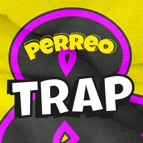 Perreo & Trap