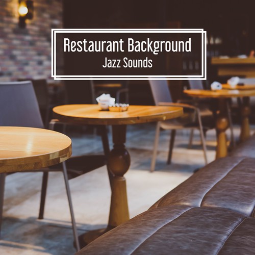 Restaurant Background Jazz Sounds – Easy Listening, Dinner Time, Peaceful Note, Instrumental Relaxation