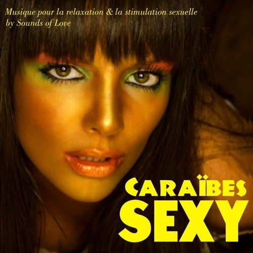 Sexy Caraïbes (Musique de relaxation et de stimulation sexuelle)