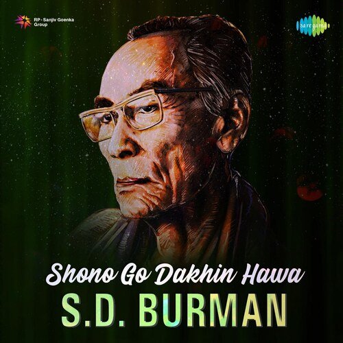 Shono Go Dakhin Hawa - S.D. Burman