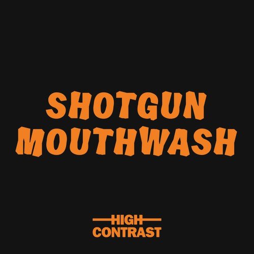 Shotgun Mouthwash