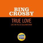 True Love (Live On The Ed Sullivan Show, November 11, 1956)