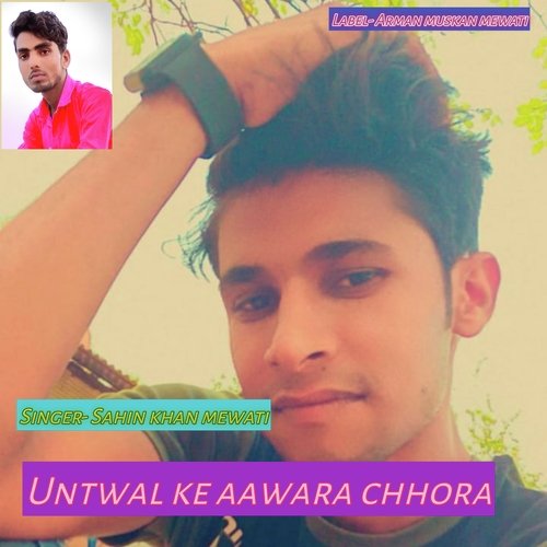 Untwal Ke Aawara Chhora