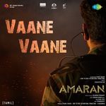 Vaane Vaane (From &quot;Amaran&quot;) (Tamil)