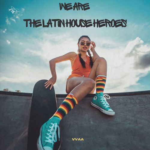 We Are The Latin House Heroes